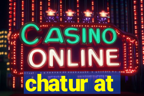 chatur at